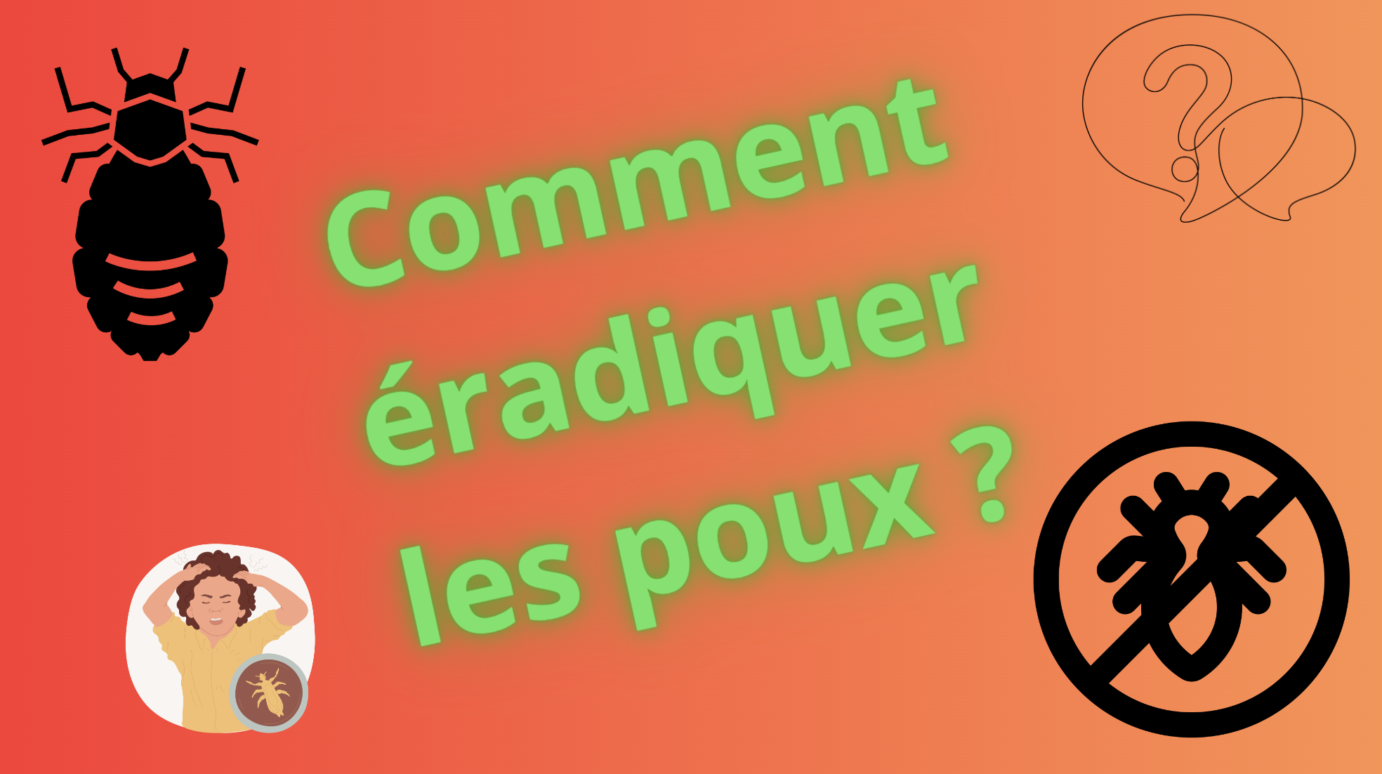 Vignette orange avec en titre : comment éradiquer les poux ?" ; agrémenté de dessin noirs de poux et de questionnement.